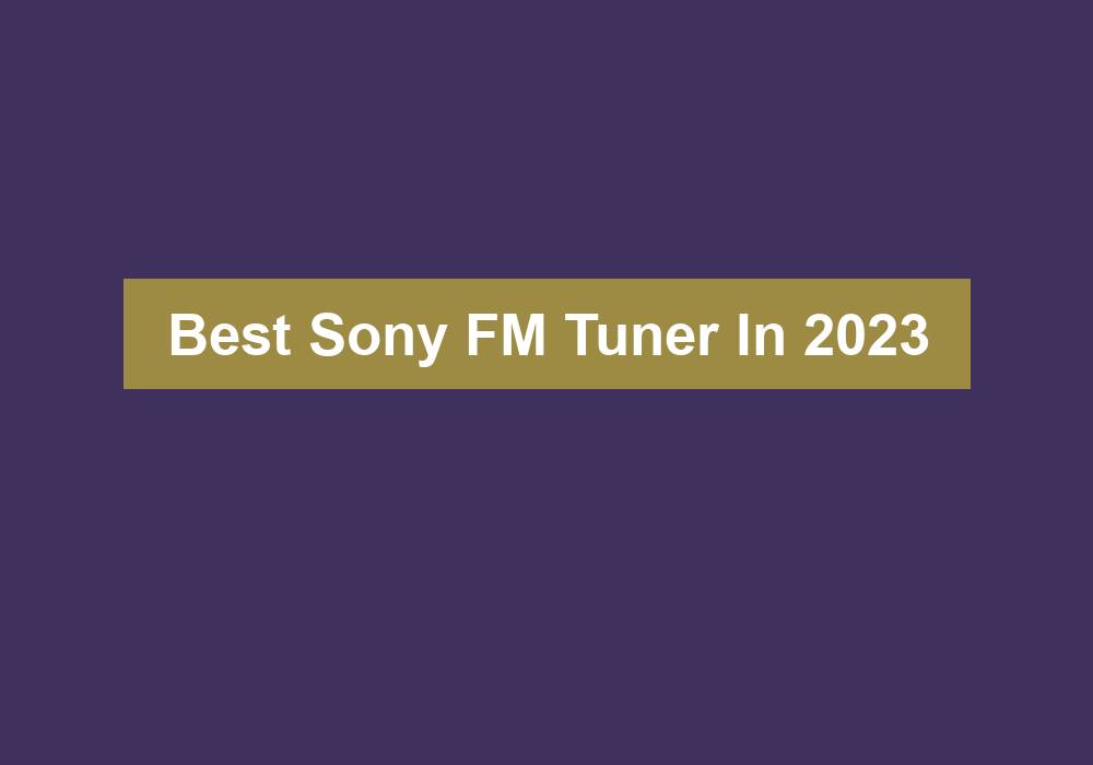 Best Sony FM Tuner